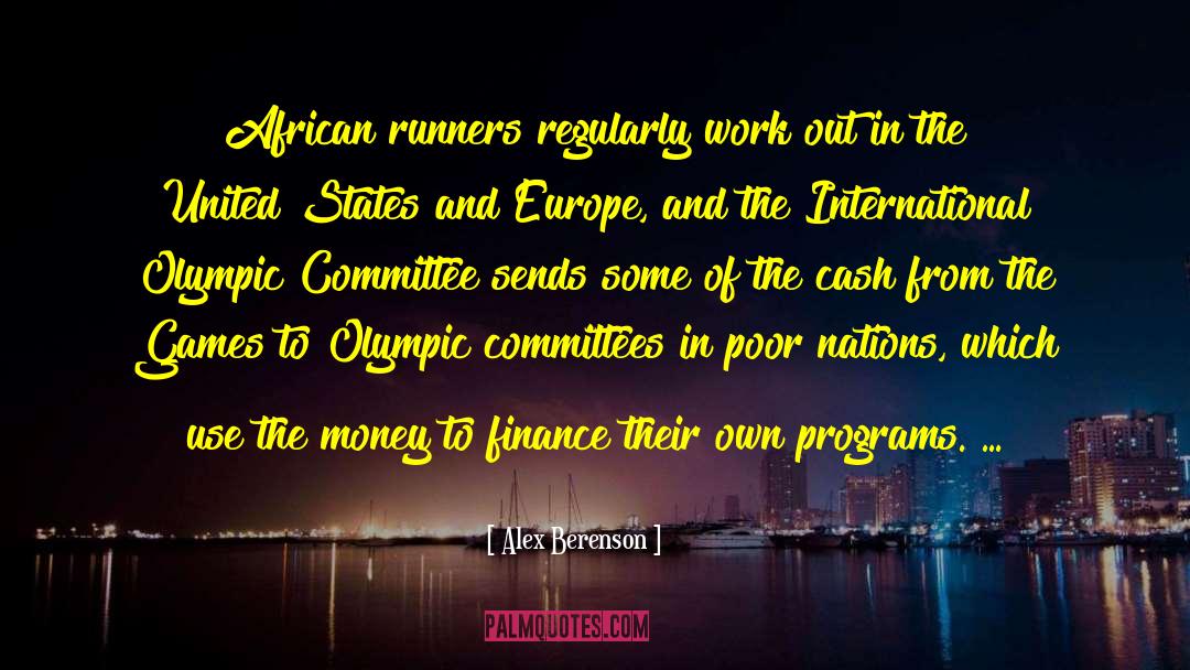 Alex Berenson Quotes: African runners regularly work out