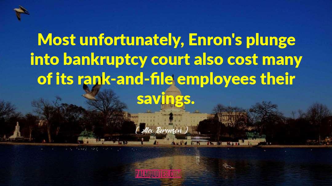 Alex Berenson Quotes: Most unfortunately, Enron's plunge into