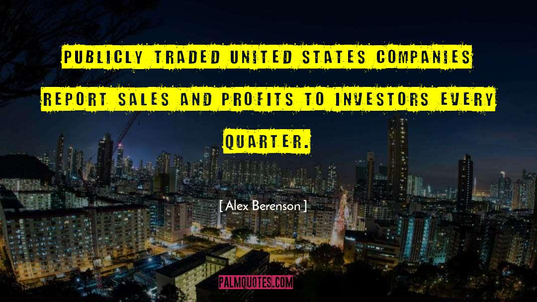 Alex Berenson Quotes: Publicly traded United States companies