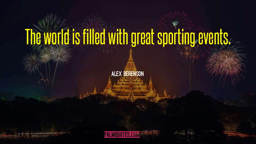 Alex Berenson Quotes: The world is filled with