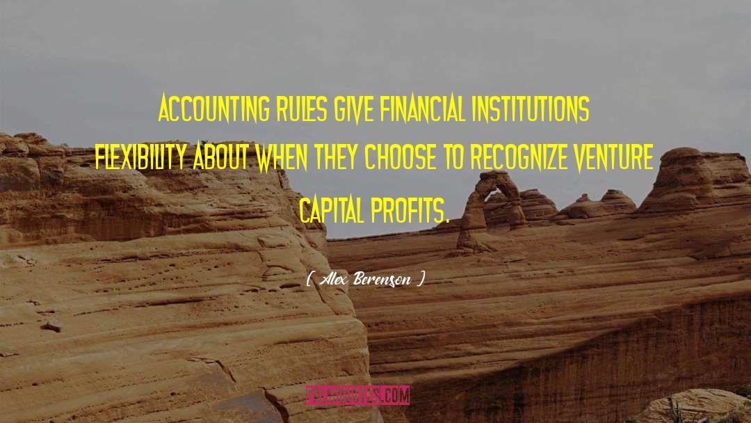 Alex Berenson Quotes: Accounting rules give financial institutions