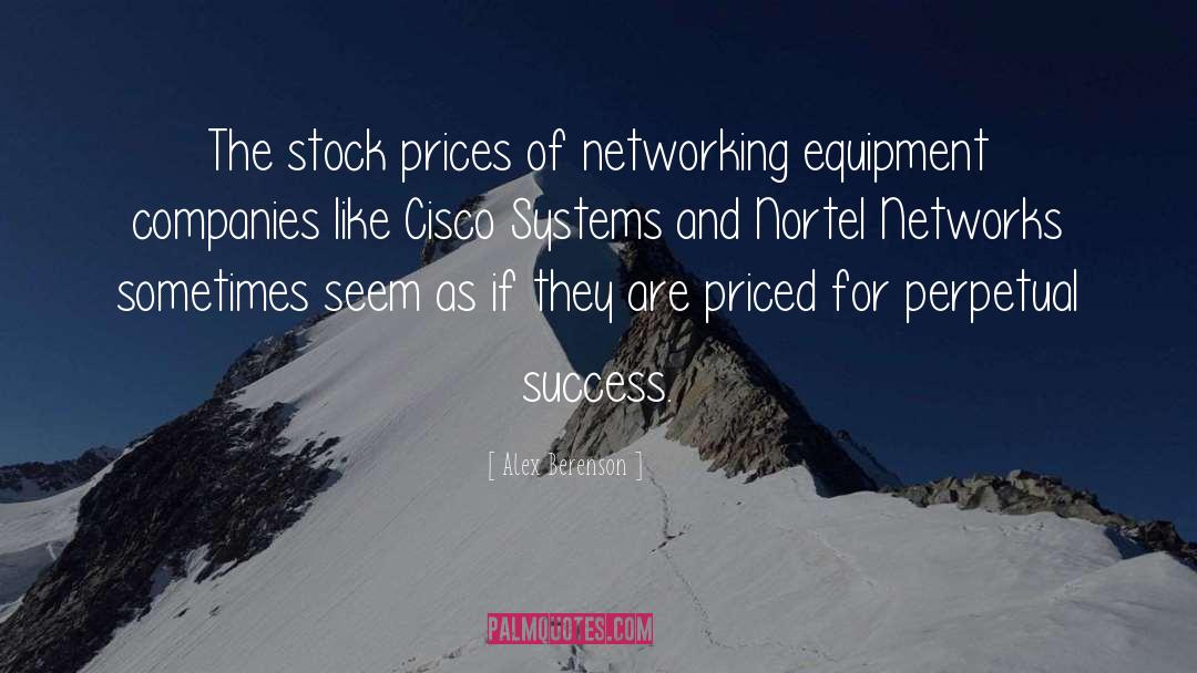 Alex Berenson Quotes: The stock prices of networking