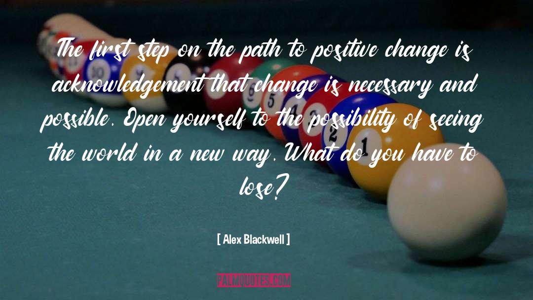 Alex Blackwell Quotes: The first step on the