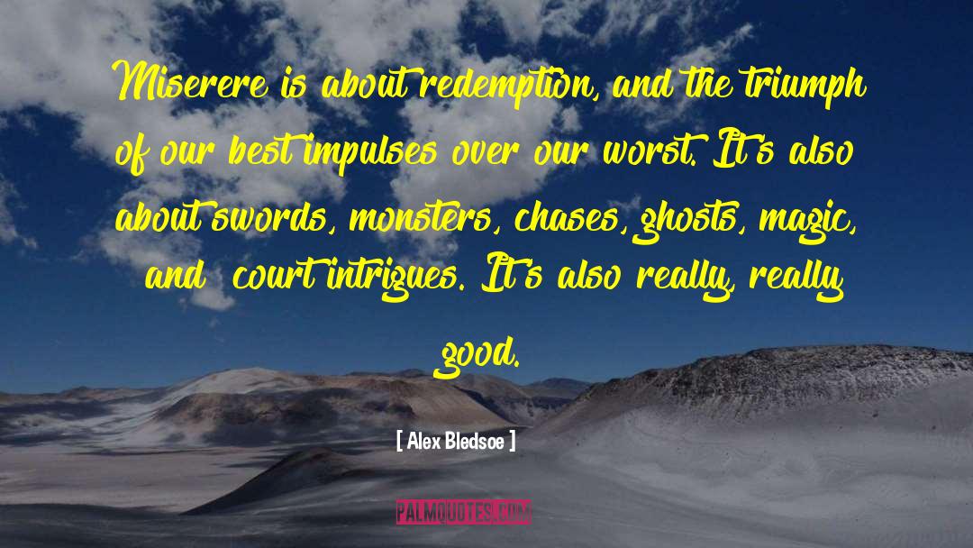 Alex Bledsoe Quotes: Miserere is about redemption, and