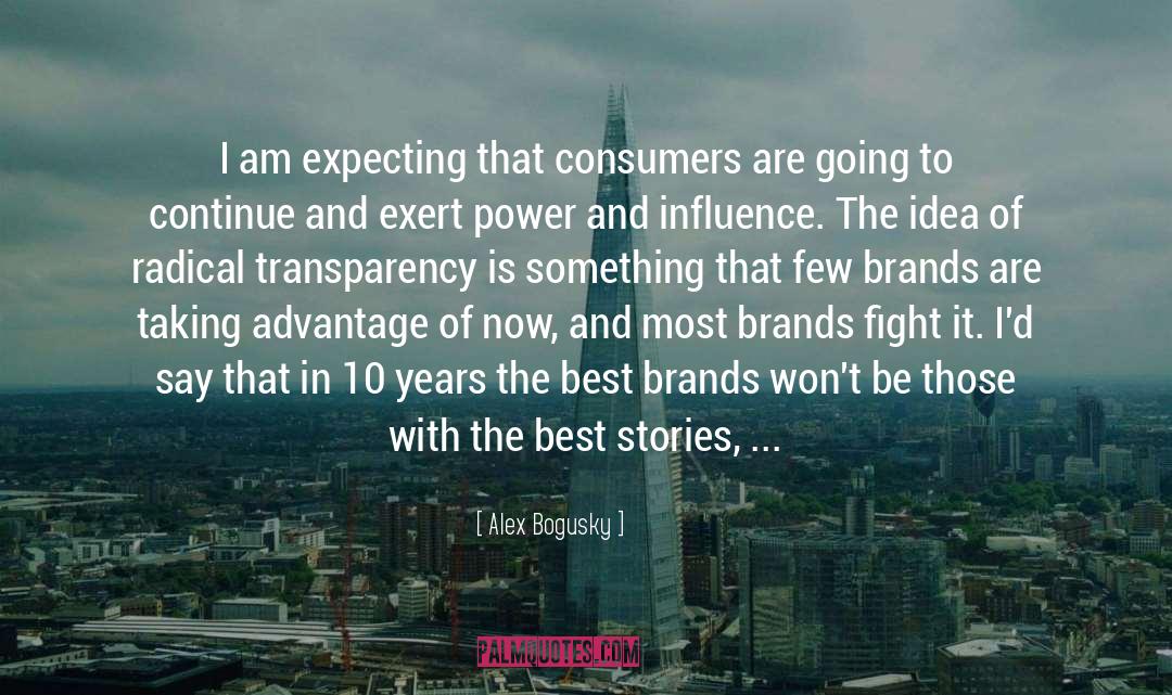 Alex Bogusky Quotes: I am expecting that consumers