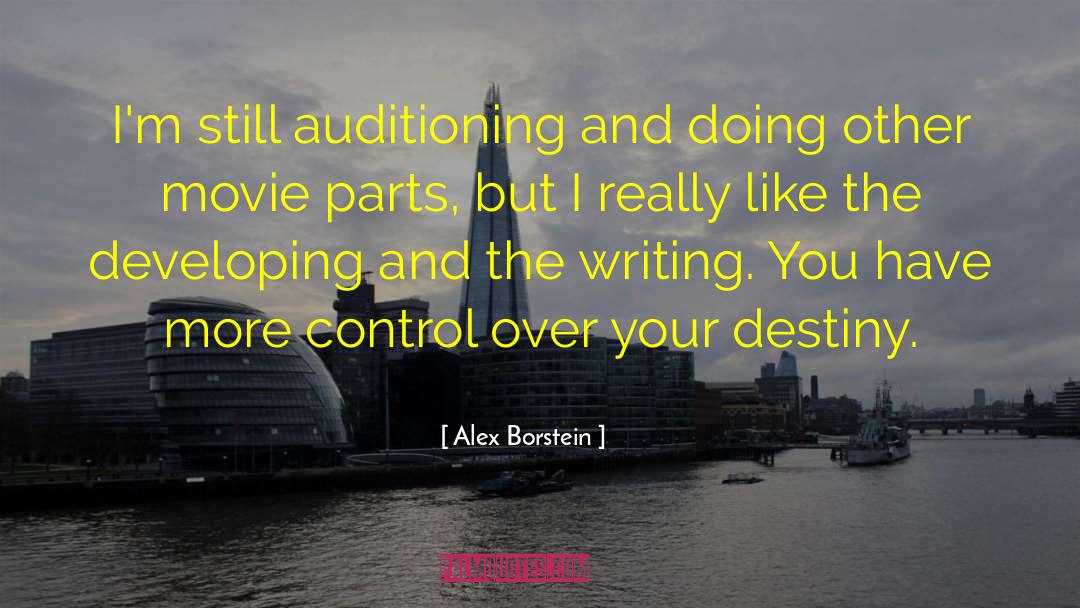 Alex Borstein Quotes: I'm still auditioning and doing