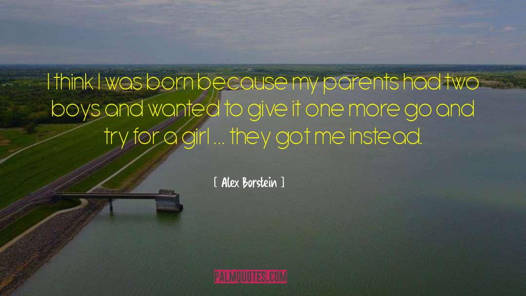 Alex Borstein Quotes: I think I was born