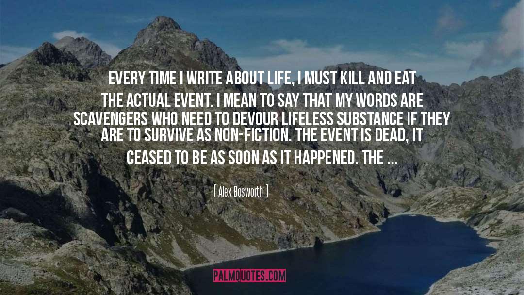 Alex Bosworth Quotes: Every time I write about