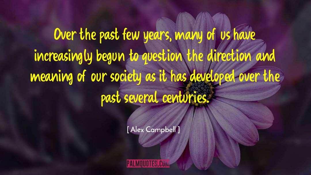 Alex Campbell Quotes: Over the past few years,