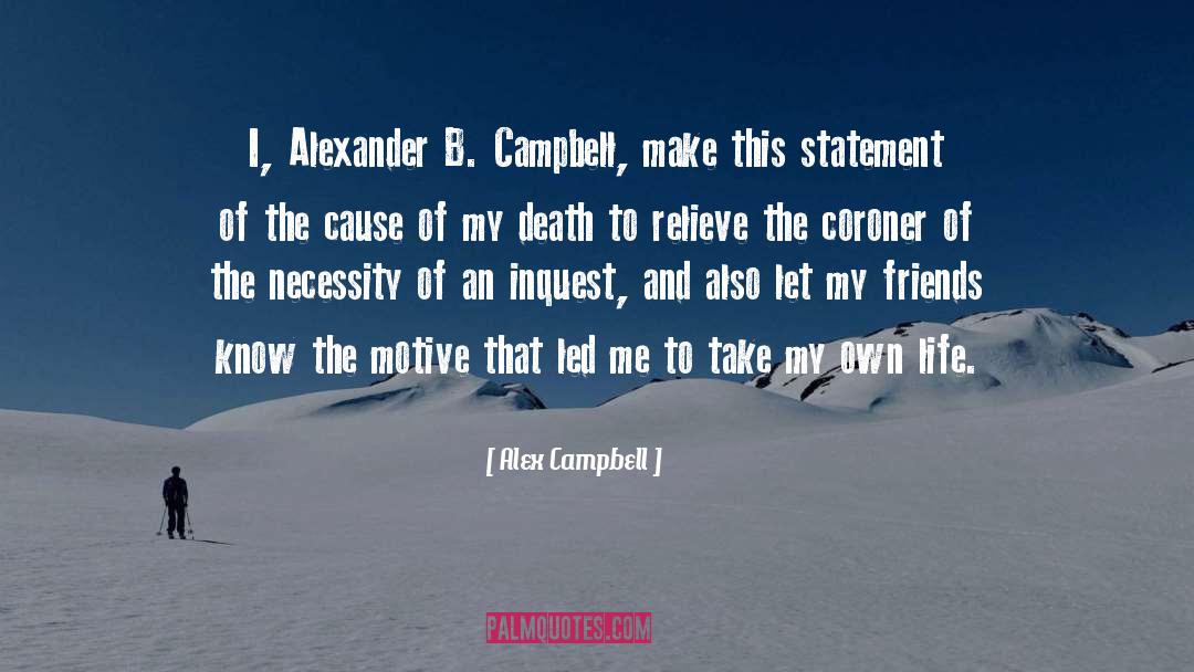 Alex Campbell Quotes: I, Alexander B. Campbell, make