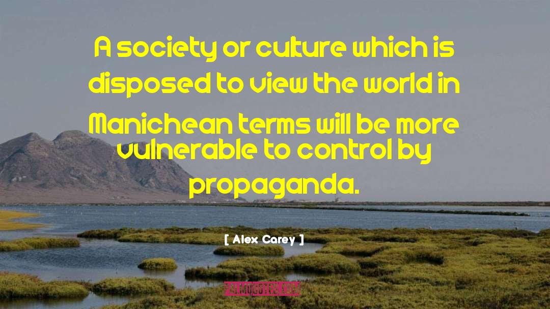 Alex Carey Quotes: A society or culture which