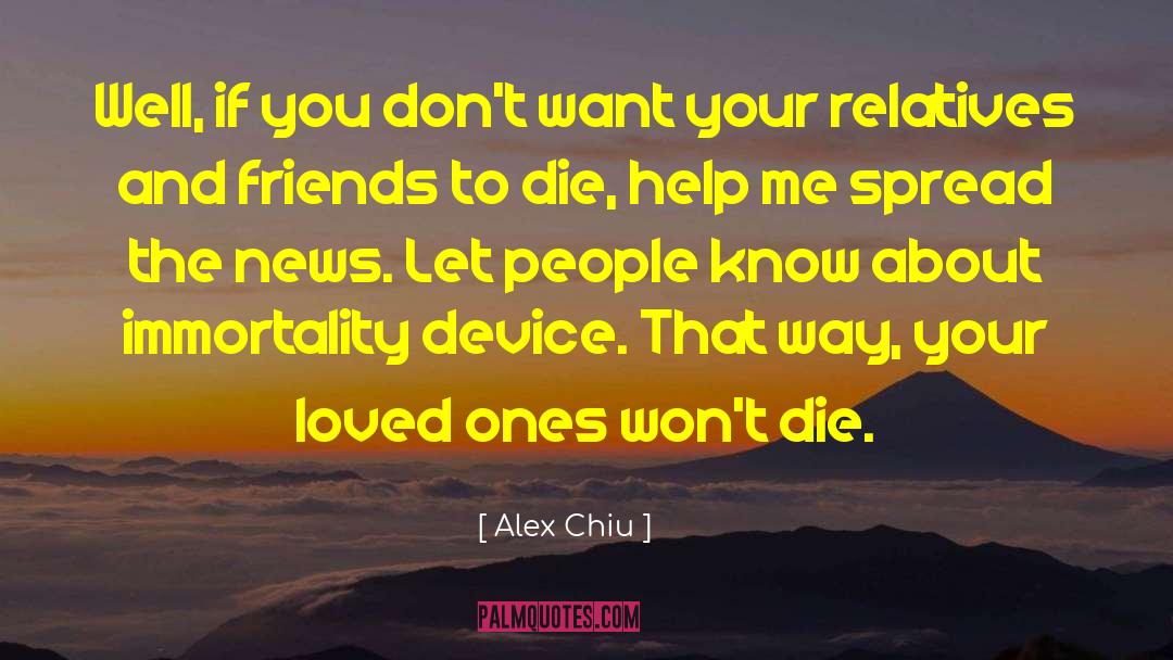 Alex Chiu Quotes: Well, if you don't want