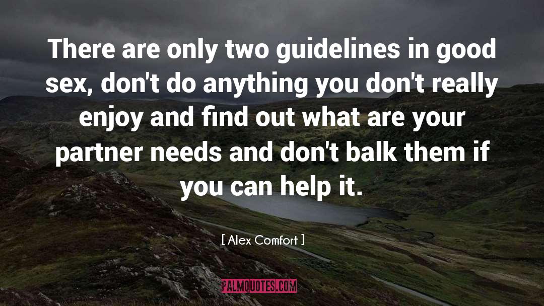 Alex Comfort Quotes: There are only two guidelines