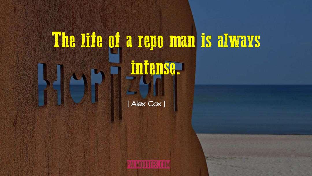 Alex Cox Quotes: The life of a repo