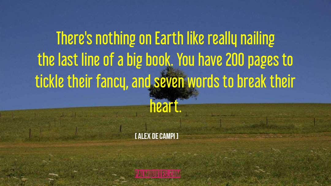 Alex De Campi Quotes: There's nothing on Earth like