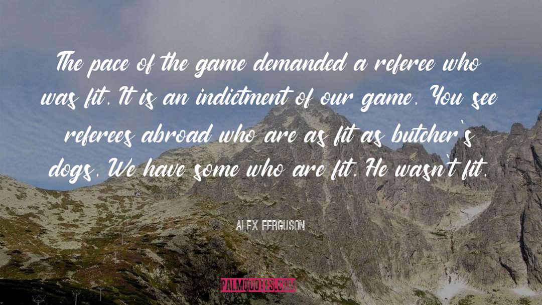 Alex Ferguson Quotes: The pace of the game
