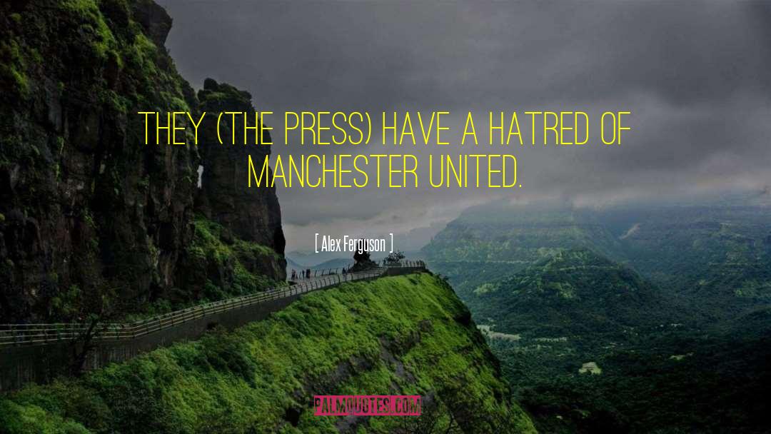 Alex Ferguson Quotes: They (the press) have a