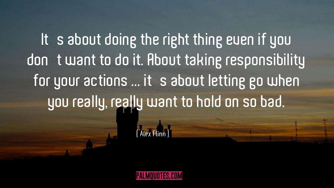 Alex Flinn Quotes: It's about doing the right