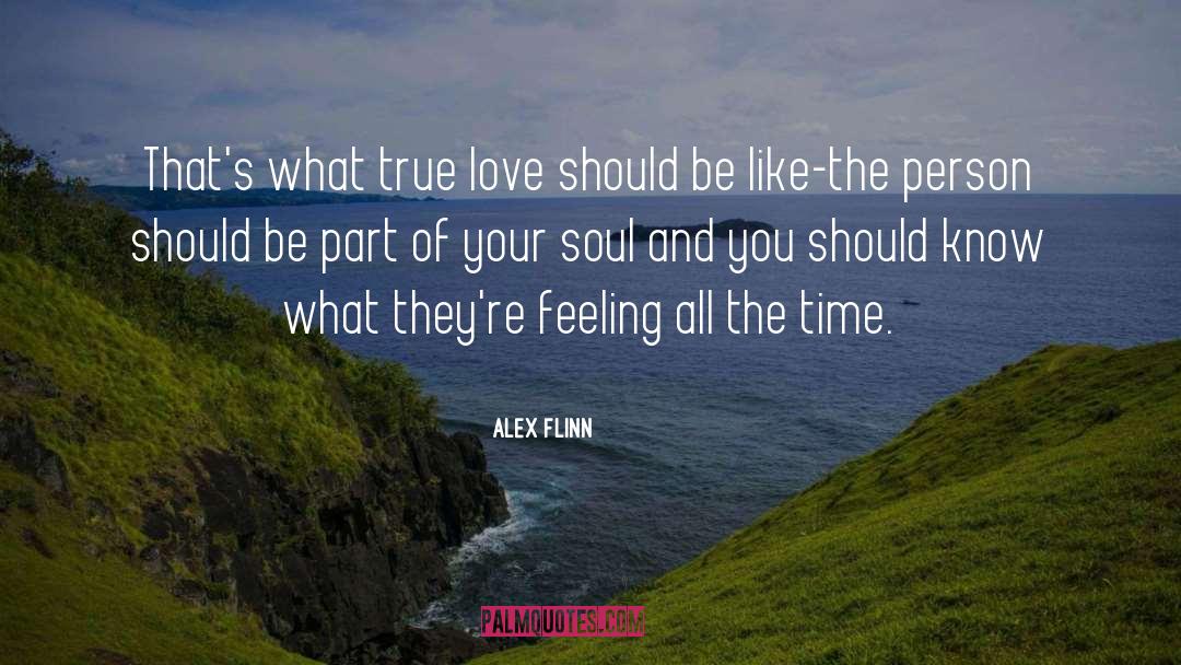 Alex Flinn Quotes: That's what true love should