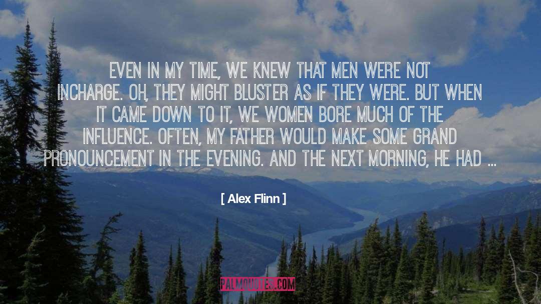 Alex Flinn Quotes: Even in my time, we