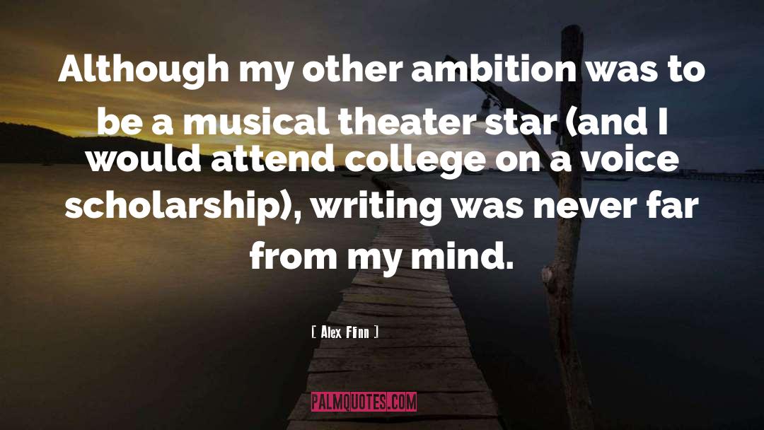 Alex Flinn Quotes: Although my other ambition was