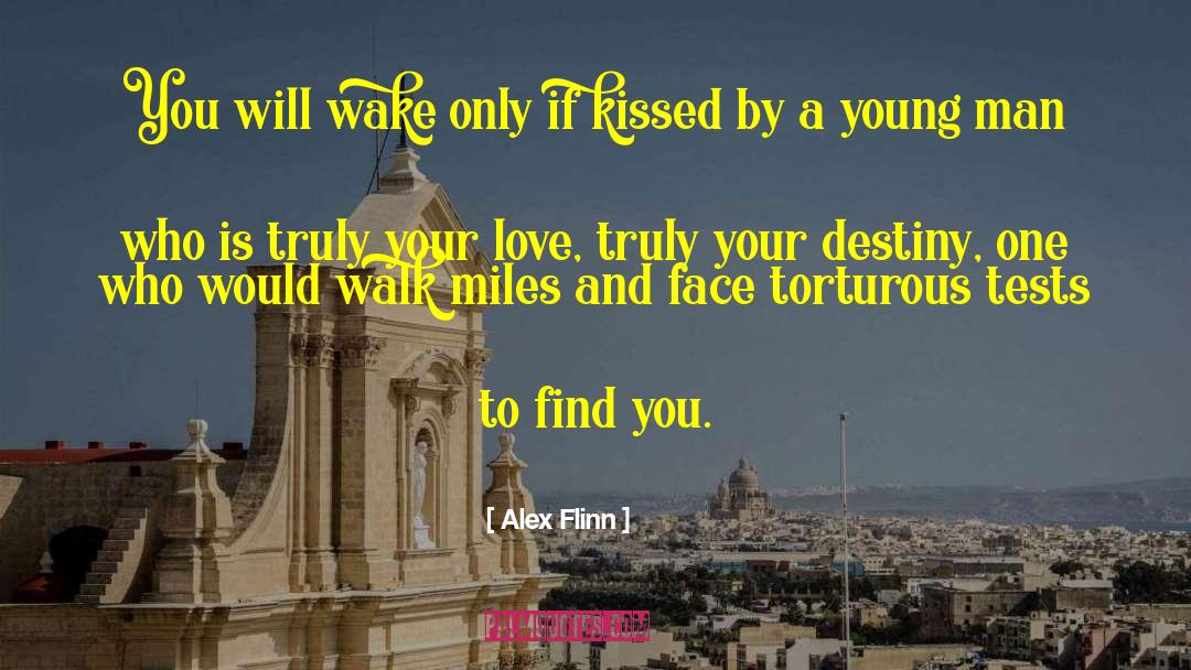 Alex Flinn Quotes: You will wake only if