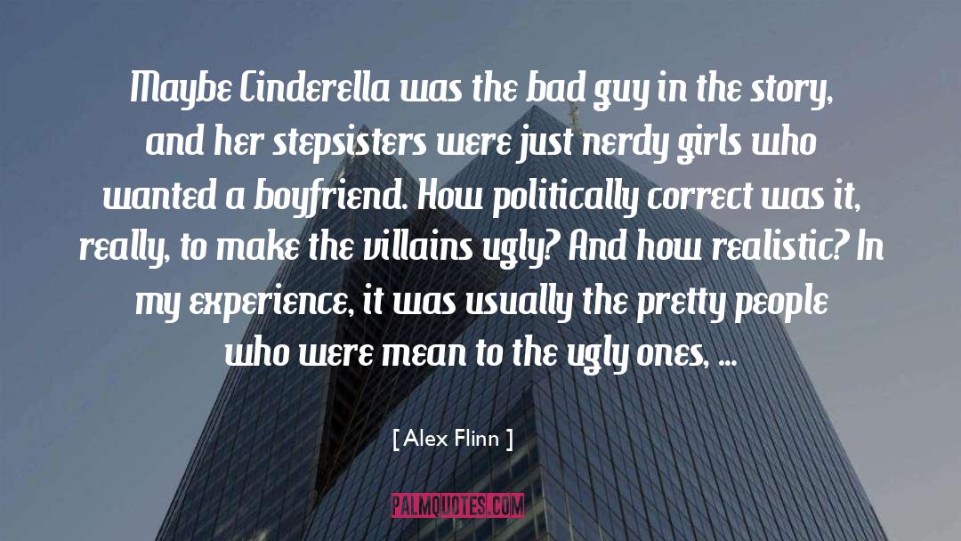 Alex Flinn Quotes: Maybe Cinderella was the bad