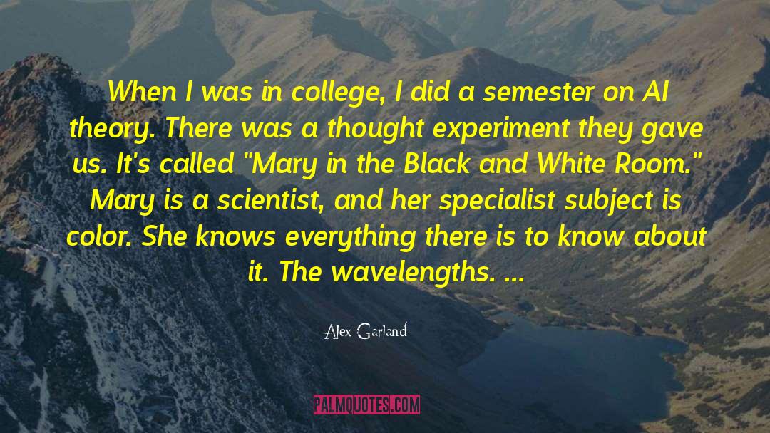 Alex Garland Quotes: When I was in college,