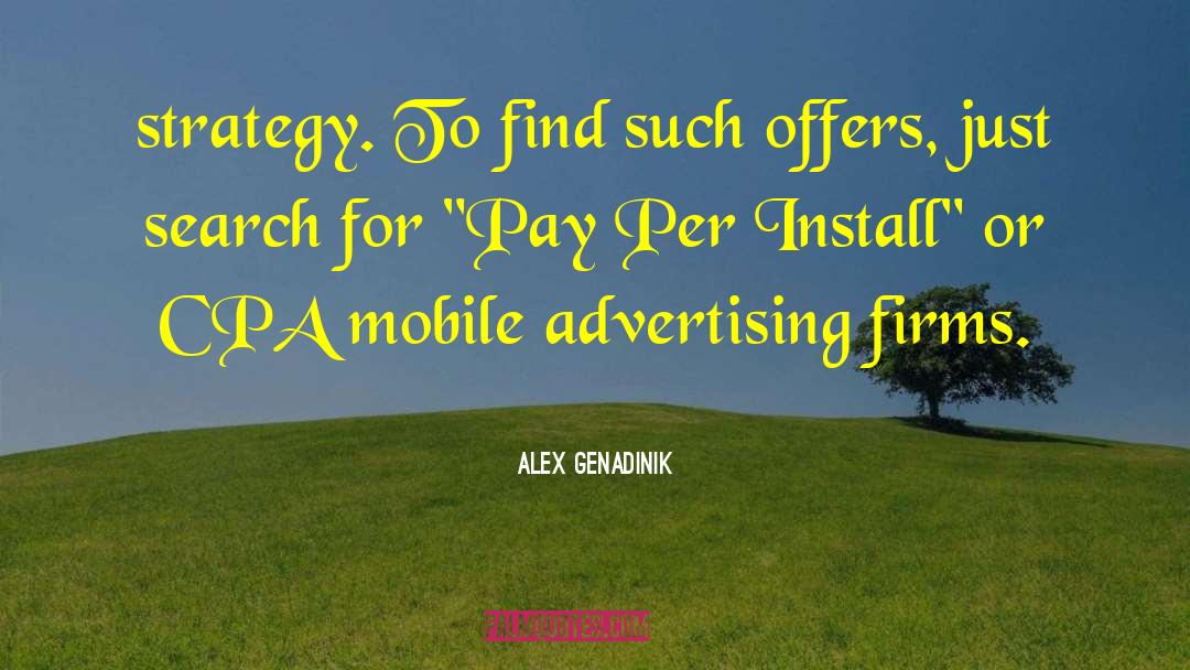 Alex Genadinik Quotes: strategy. To find such offers,