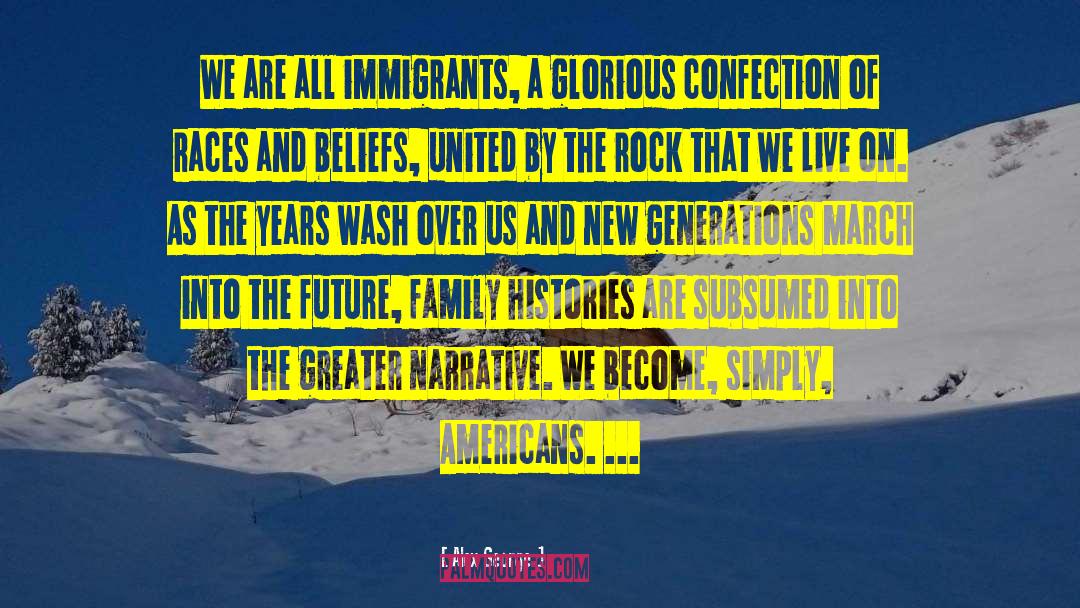 Alex George Quotes: We are all immigrants, a