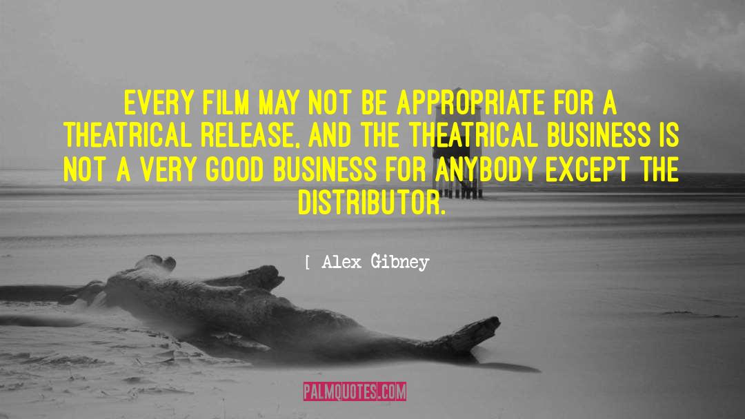 Alex Gibney Quotes: Every film may not be