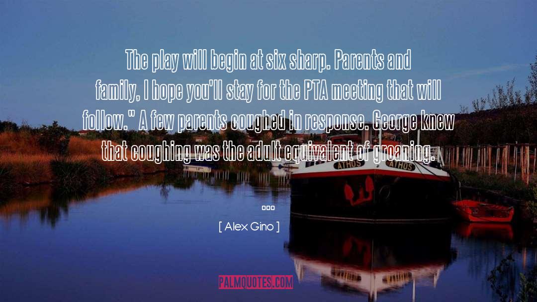 Alex Gino Quotes: The play will begin at