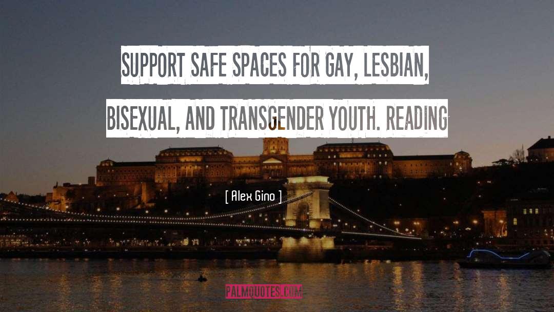 Alex Gino Quotes: SUPPORT SAFE SPACES FOR GAY,