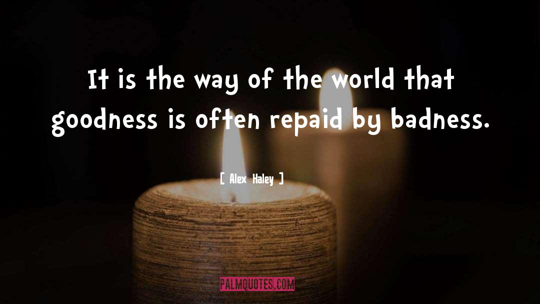 Alex Haley Quotes: It is the way of