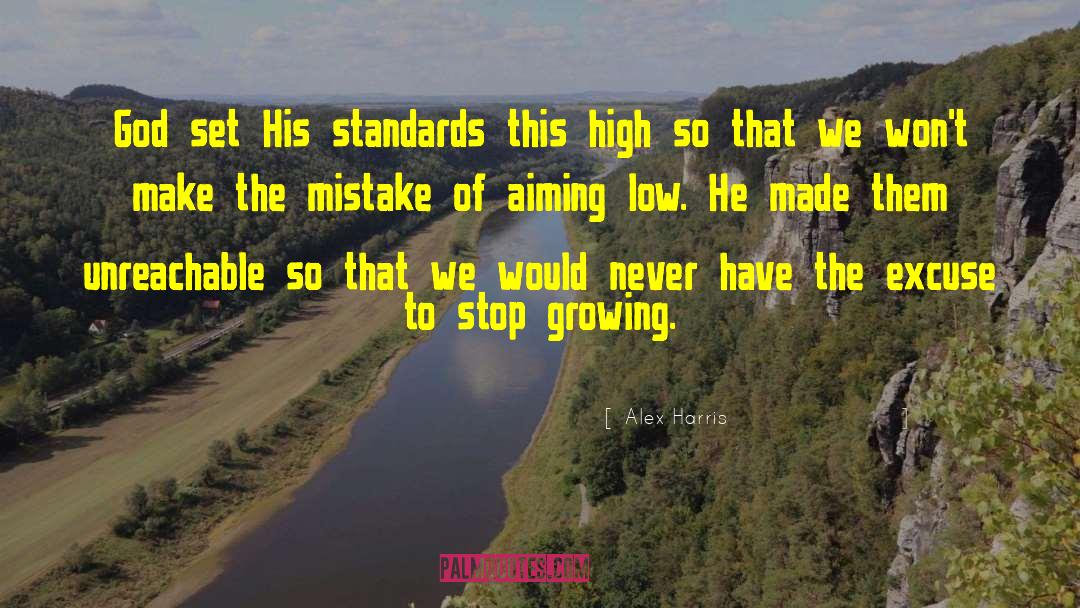 Alex Harris Quotes: God set His standards this