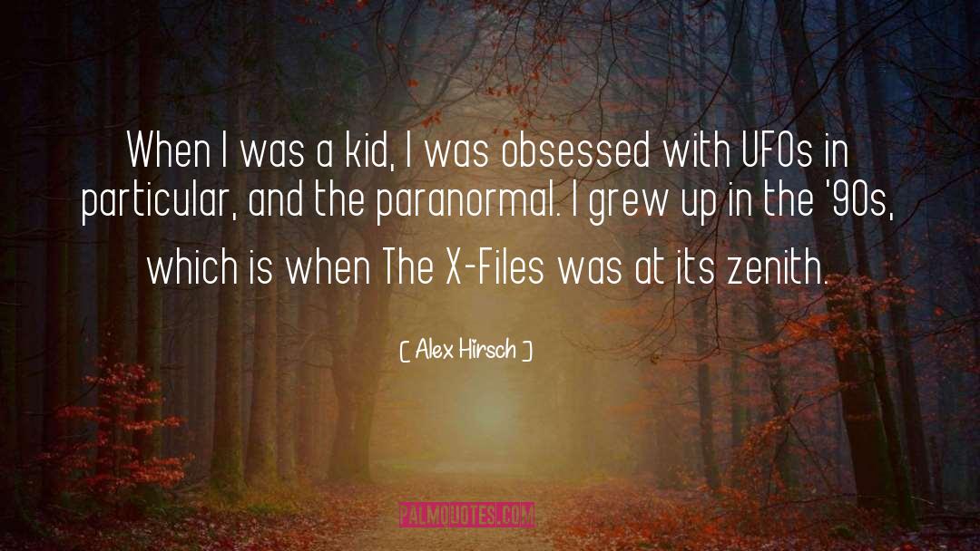 Alex Hirsch Quotes: When I was a kid,