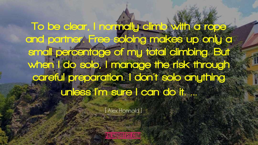 Alex Honnold Quotes: To be clear, I normally