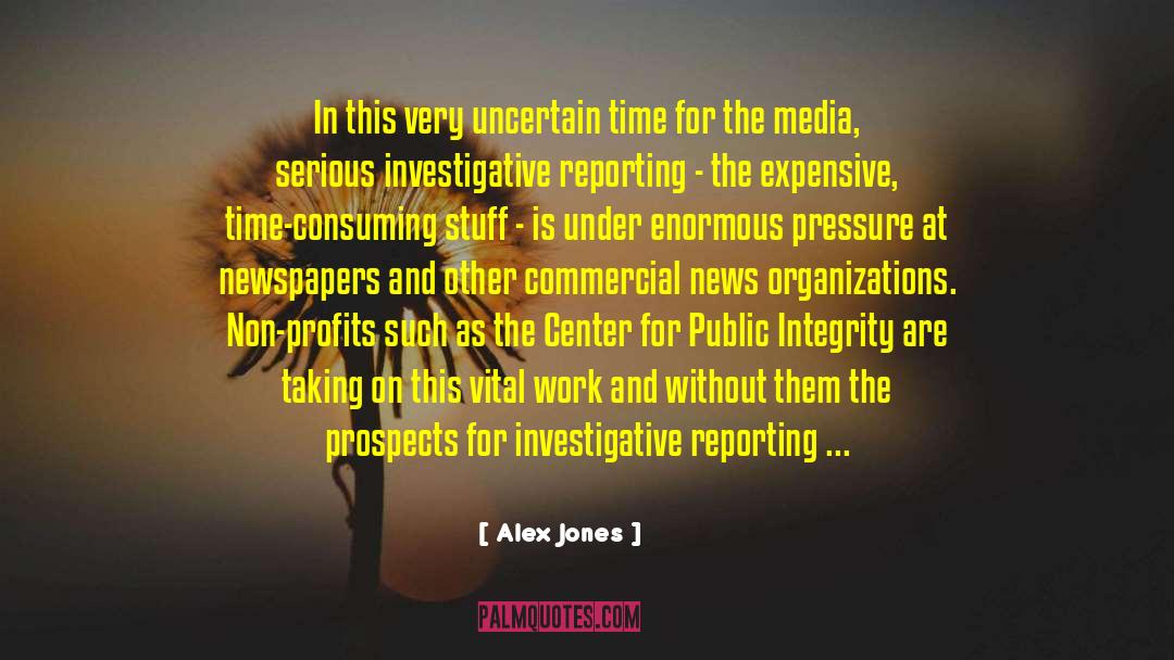 Alex Jones Quotes: In this very uncertain time