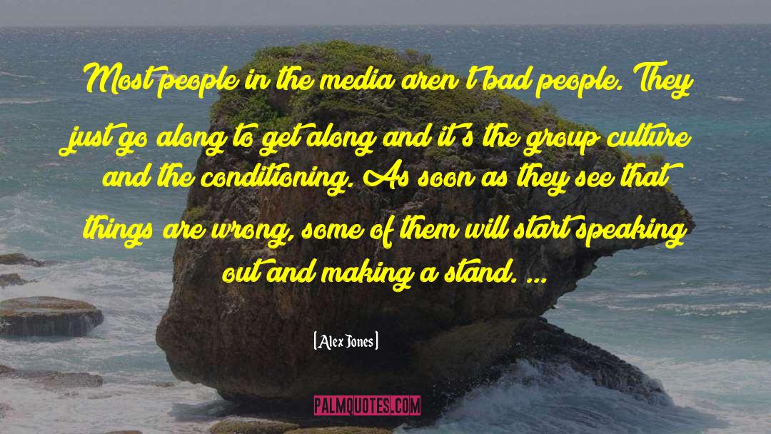 Alex Jones Quotes: Most people in the media