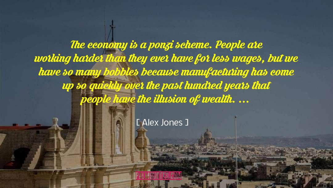 Alex Jones Quotes: The economy is a ponzi