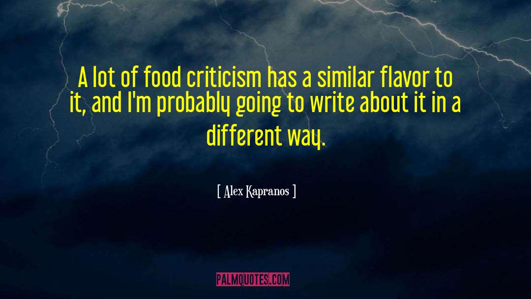 Alex Kapranos Quotes: A lot of food criticism