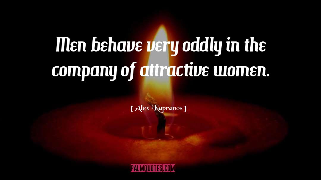 Alex Kapranos Quotes: Men behave very oddly in