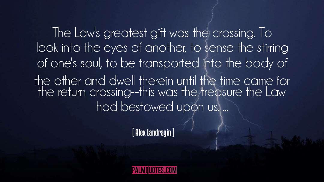 Alex Landragin Quotes: The Law's greatest gift was