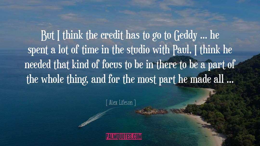 Alex Lifeson Quotes: But I think the credit