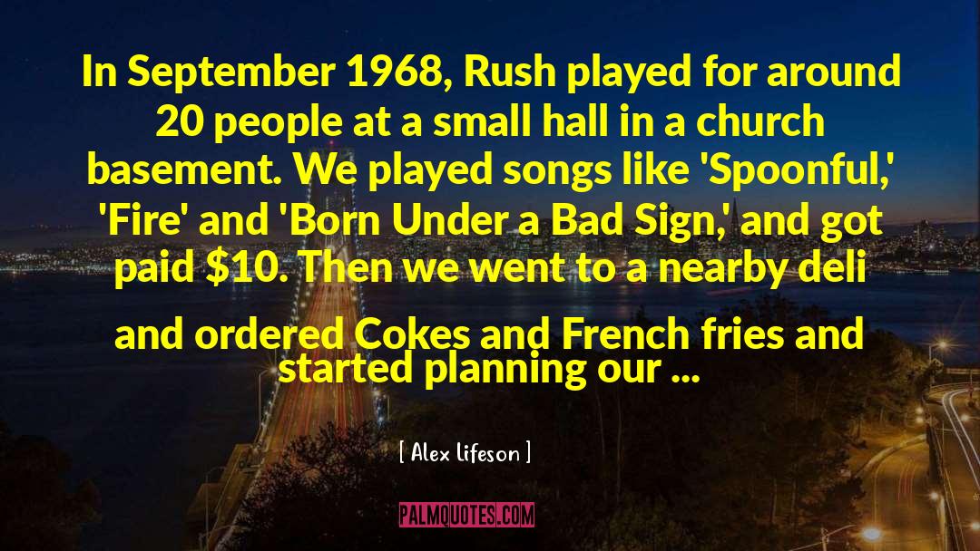 Alex Lifeson Quotes: In September 1968, Rush played