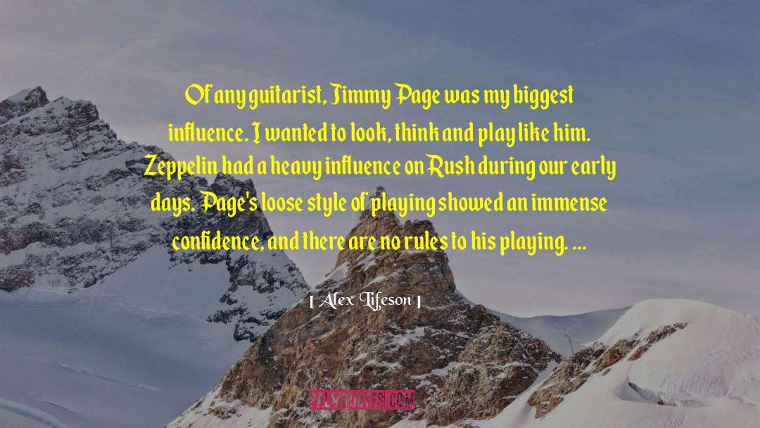 Alex Lifeson Quotes: Of any guitarist, Jimmy Page