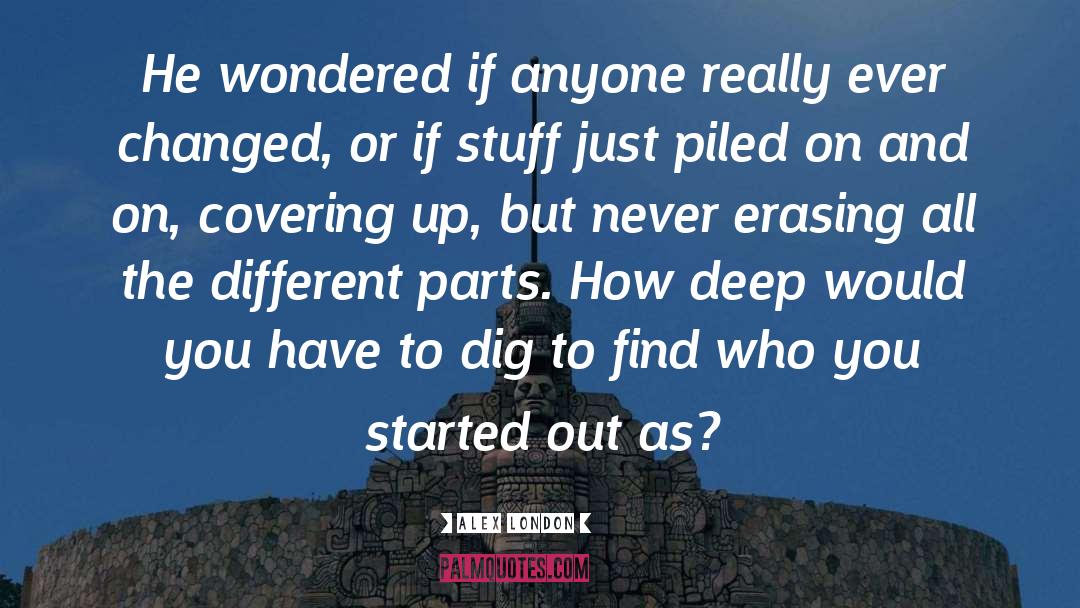 Alex London Quotes: He wondered if anyone really