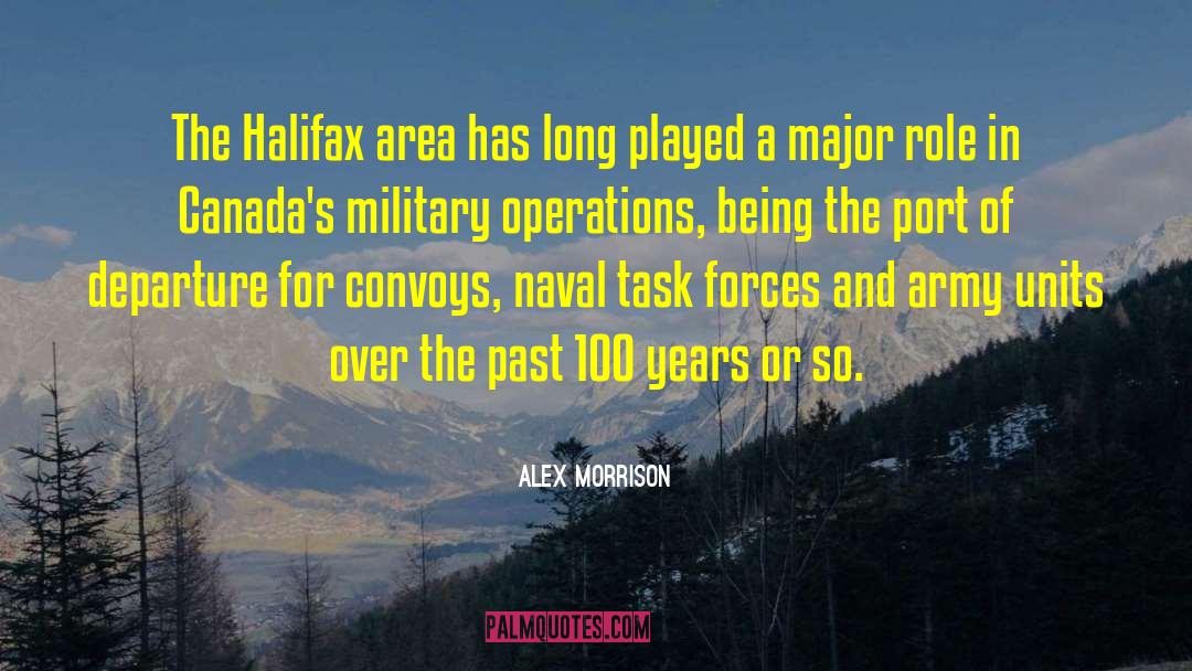 Alex Morrison Quotes: The Halifax area has long