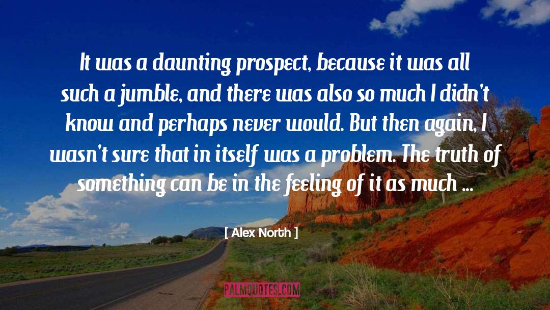 Alex North Quotes: It was a daunting prospect,