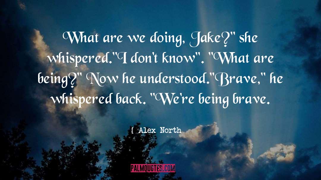Alex North Quotes: What are we doing, Jake?